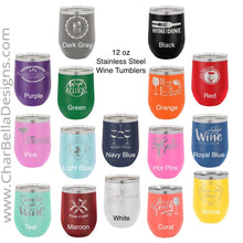 Load image into Gallery viewer, Custom Engraved 12 oz Wine Tumbler (15 additional colors available!)